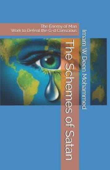 The Schemes of Satan: The Enemy of Man Work to Defeat the G-d Conscious