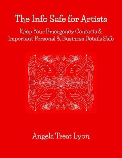 The Info Safe for Artists: How to Keep Your Emergency Contacts & Important Personal & Business Details Safe. 46 pp 8.5 x 11 soft, durable suede-like c