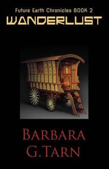 Wanderlust (Future Earth Chronicles Book 2)