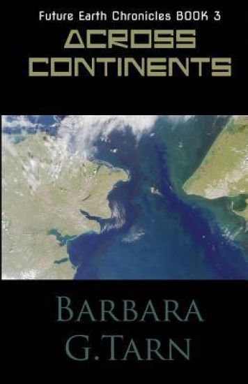 Across Continents (Future Earth Chronicles Book 3)