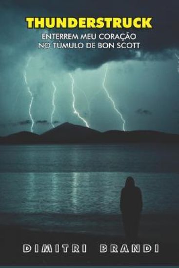 Thunderstruck: Enterrem Meu Coração no Túmulo de Bon Scott