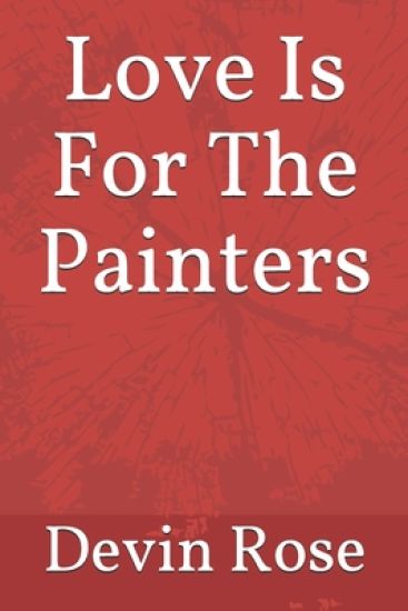 Love Is For The Painters