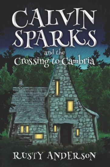 Calvin Sparks and the Crossing to Cambria (Book 1)