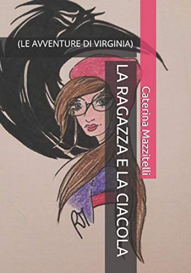 La Ragazza E La Ciacola: (le Avventure Di Virginia)