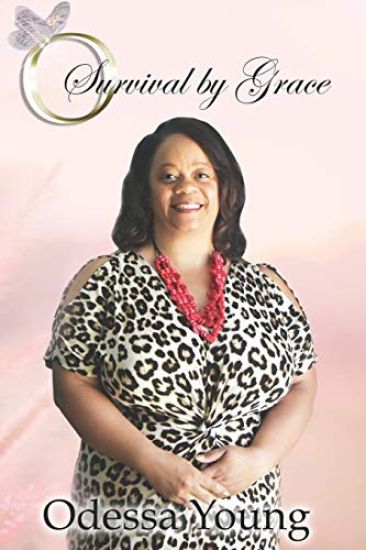 O Survival By Grace: Excerpts and poems of my early life experiences