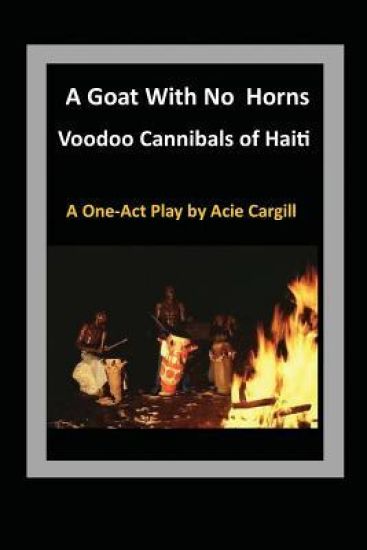 Goat With No Horns: Voodoo Cannibals in Haiti