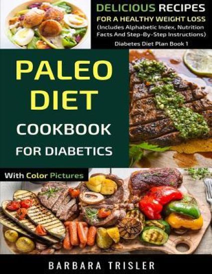 Paleo Diet Cookbook For Diabetics With Color Pictures