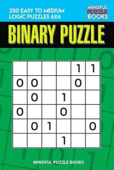 Binary Puzzle: 250 Easy to Medium Logic Puzzles 6x6