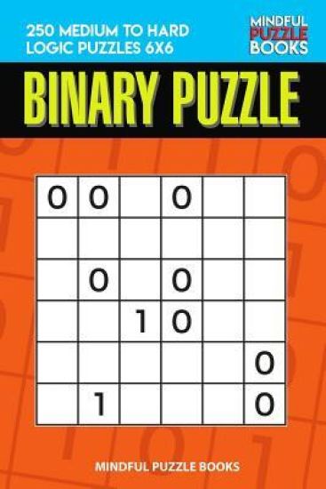 Binary Puzzle: 250 Medium to Hard Logic Puzzles 6x6