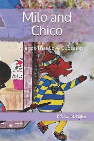 Milo and Chico: Two Friends That Love Cupcakes
