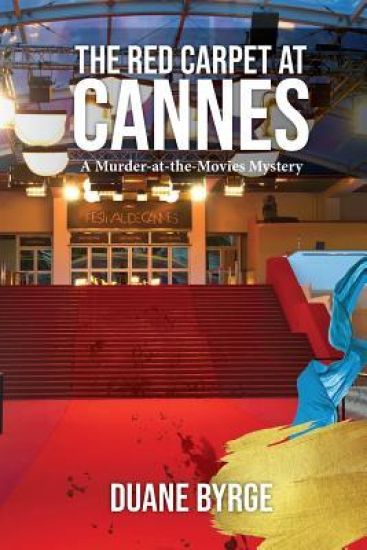 The Red Carpet at Cannes: A Murder-at-the-Movies Mystery