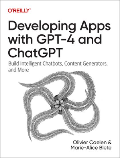 Developing Apps with GPT-4 and ChatGPT
