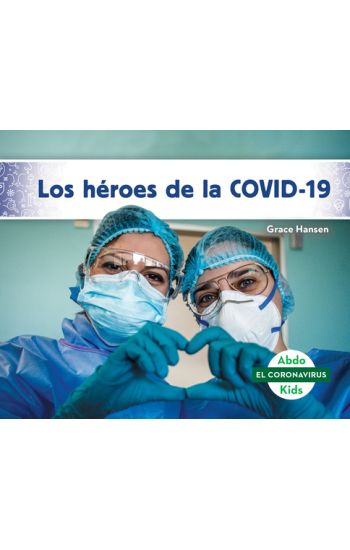 Los Heroes de la Covid-19 (Heroes of Covid-19)