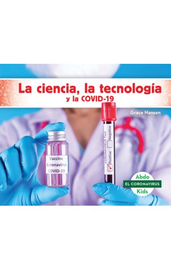 La Ciencia, La Tecnologia Y La Covid-19 (Stem and Covid-19)