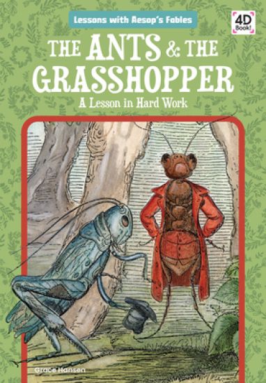 Ants & the Grasshopper: A Lesson in Hard Work: A Lesson in Hard Work