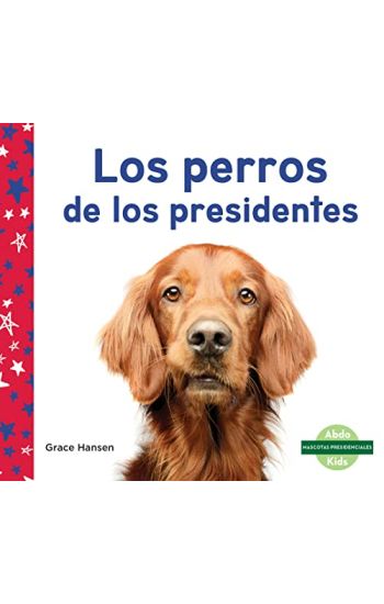 Los Perros de Los Presidentes (Dogs of Presidents)