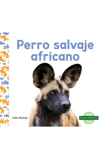 Perro Salvaje Africano (African Painted Dogs)
