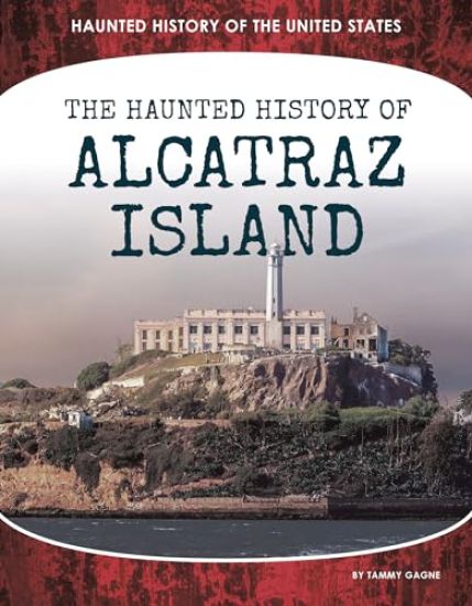 Haunted History of Alcatraz Island