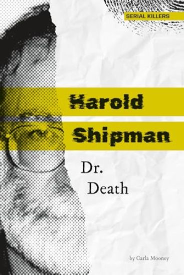 Harold Shipman: Dr. Death: Dr. Death