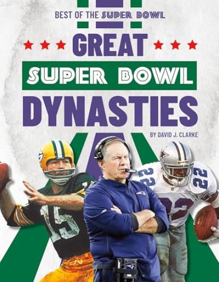 Great Super Bowl Dynasties