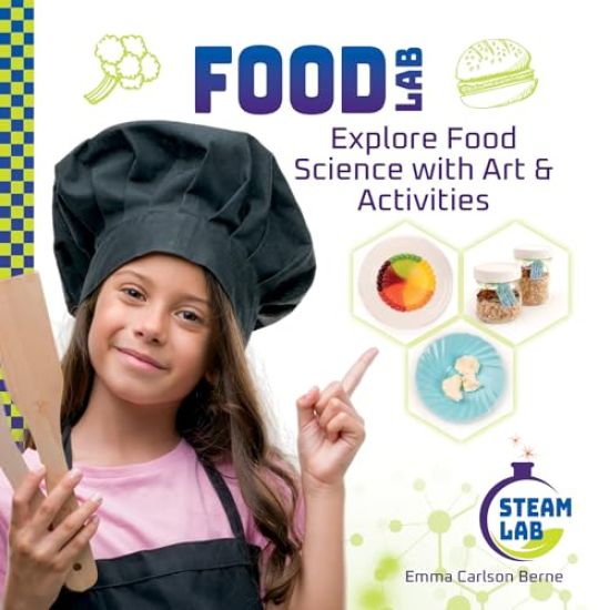 Food Lab: Explore Food Science with Art & Activities: Explore Food Science with Art & Activities