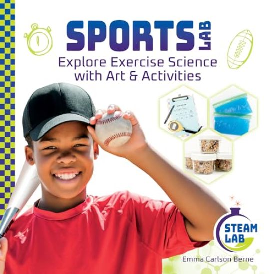 Sports Lab: Explore Exercise Science with Art & Activities: Explore Exercise Science with Art & Activities