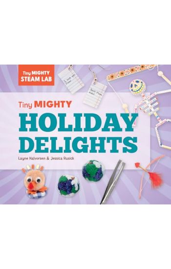 Tiny Mighty Holiday Delights