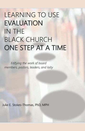 LEARNING TO USE EVALUATION IN THE BLACK CHURCH ONE STEP AT A TIME