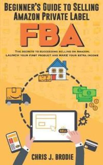 Beginner's Guide to Selling Amazon Private Label FBA