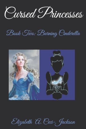 Cursed Princesses: Book Two: Burning Cinderella