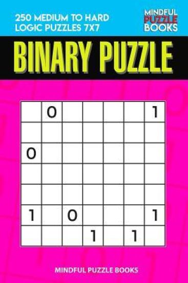 Binary Puzzle: 250 Medium to Hard Logic Puzzles 7x7