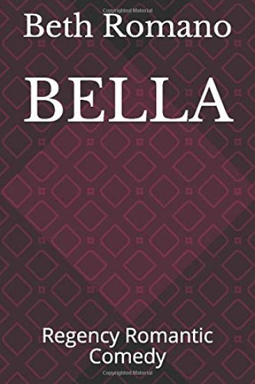 Bella: Regency Romantic Comedy