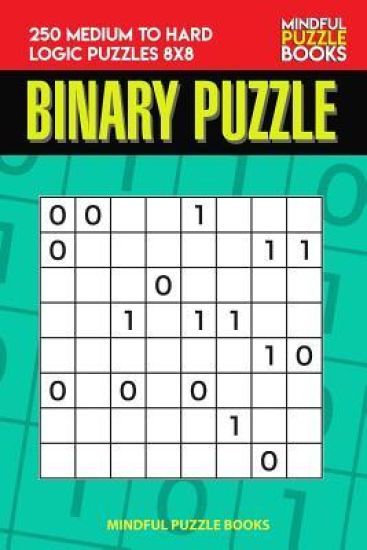 Binary Puzzle: 250 Medium to Hard Logic Puzzles 8x8