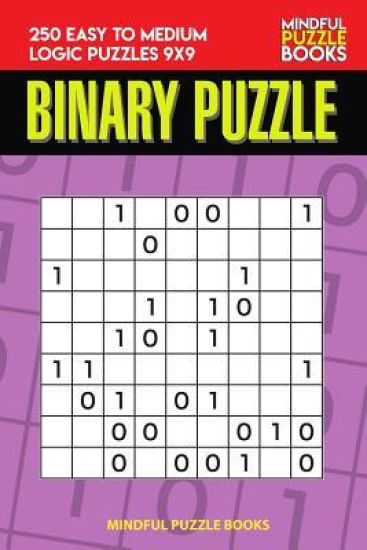 Binary Puzzle: 250 Easy to Medium Logic Puzzles 9x9
