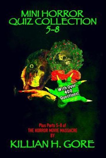 Mini Horror Quiz Collection 5-8: Featuring Creepshow, Black Christmas, House and Creature from the Black Lagoon Quiz Books