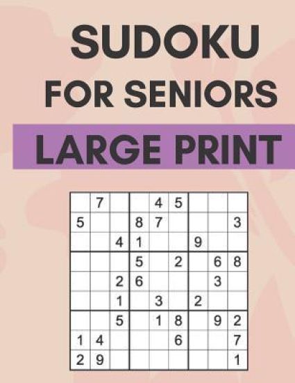 Sudoku For Seniors: Easy Sudoku Puzzles With Large Print Great For Seniors