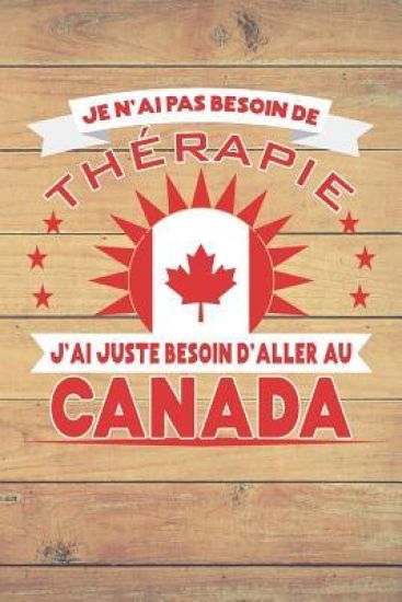 Je N'ai Pas Besoin De Thérapie - J'ai Juste Besoin D'aller Au Canada: Cahier à pois de 120 pages à ranger pour les entrées de toutes sortes