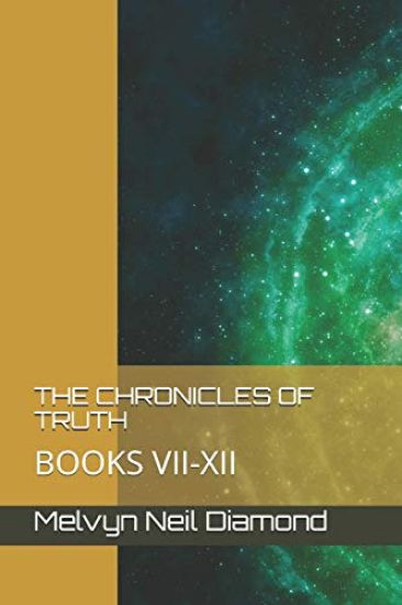 The Chronicles of Truth: Books VII-XII