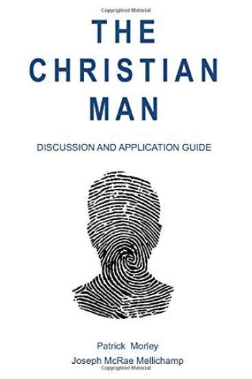The Christian Man: Discussion and Application Guide