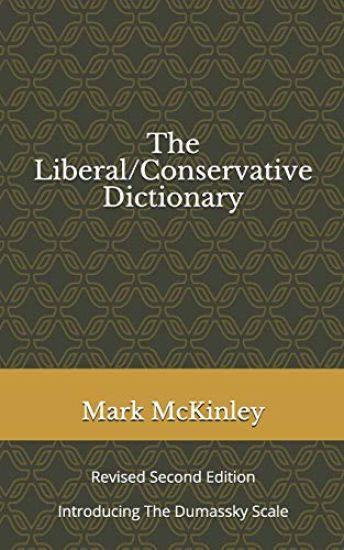 The Liberal/Conservative Dictionary: revised second edition Introducing The Dumassky Scale