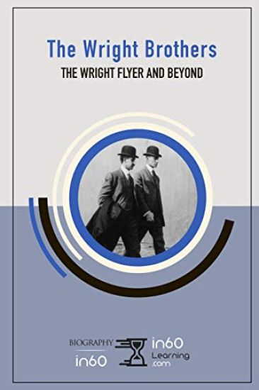 The Wright Brothers: The Wright Flyer and Beyond