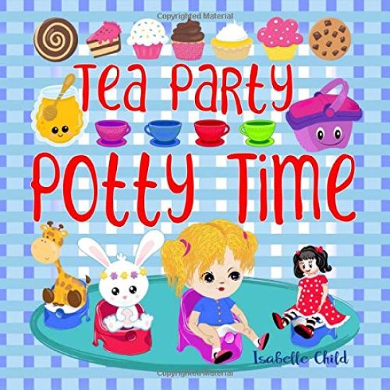 Tea Party Potty Time: Potty Training Books for Toddlers Girls with a Princess Potty Training Chart.