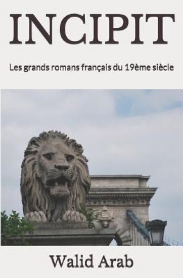 Incipit: Les grands romans français du 19ème siècle