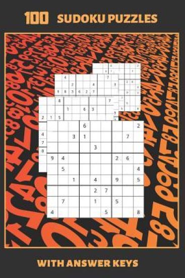 100 Sudoku Puzzles: 6" X 9" SUDOKU BOOK WITH ANSWER KEYS INCLUDED. Three Difficulty Levels: Easy, Medium and Hard. TONS OF FUN. EASY-TO-RE