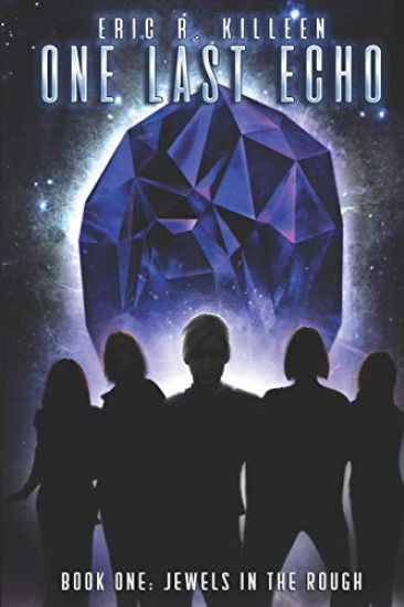 One Last Echo: Book 1: Jewels in the Rough