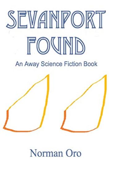 Sevanport Found: An Away Science Fiction Book