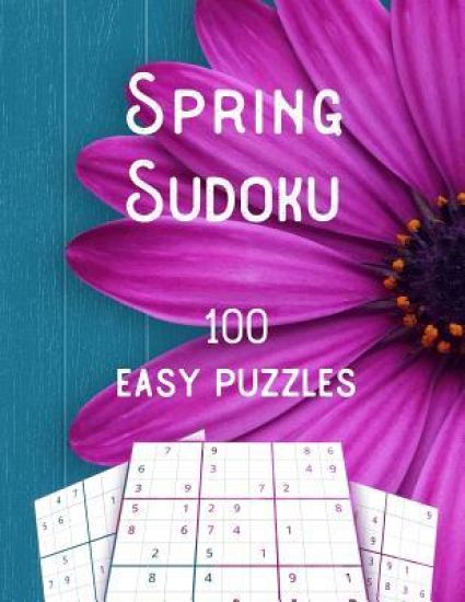 Spring Sudoku, 100 Easy Puzzles: Fun Brain Games For Young And Old