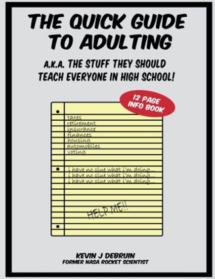 The Quick Guide to Adulting: a.k.a The Stuff They Should Teach Everyone in High School