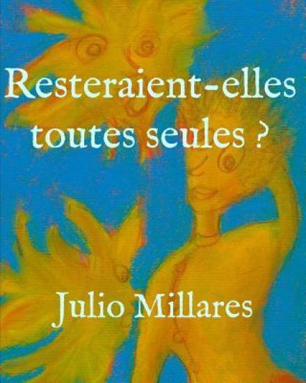 Resteraient-elles toutes seules ?