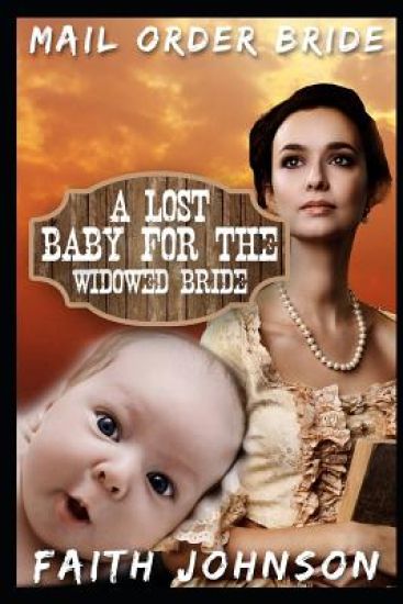 Mail Order Bride: A Lost Baby for the Widowed Bride